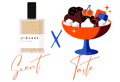 Scent × Taste